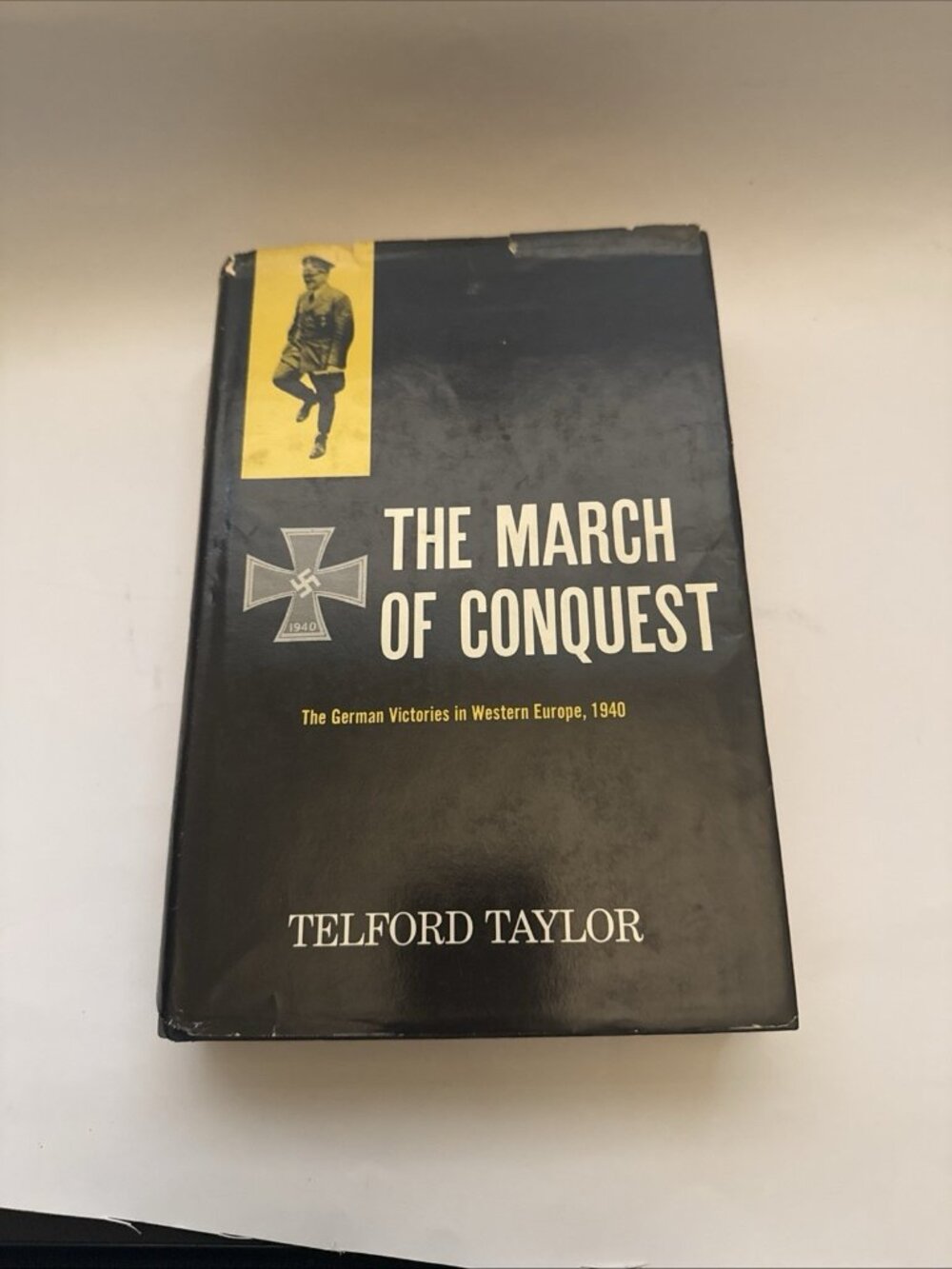 The March of Conquest German Victories Western Europe 1940 Telford Taylor 1958